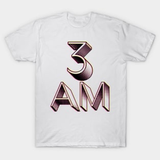 3AM T-Shirt